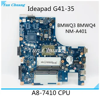 BMWQ3/BMWQ4 NM-B401 5B20J64945 5B20J22841 За Lenovo Ideapad G41-35 дънна Платка на лаптоп с процесор A8-7410U DDR3L Тестван на 100%