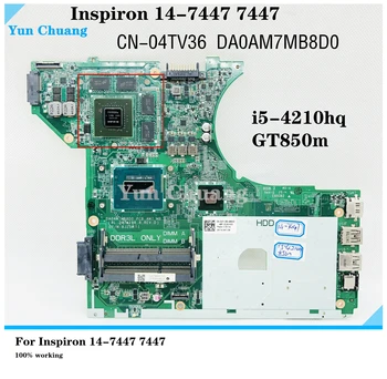 DA0AM7MB8D0 CN-04TV36 04TV36 За Dell Inspiron 14-7447 7447 дънна Платка на лаптоп с процесор i5-4210HQ GTX850M 4 GB GPU 100% работа