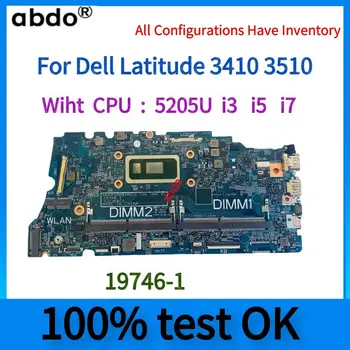 19746-1 За дънната платка на лаптоп Dell Latitude 3410 3510.С процесор 5405U i3-10110U i5-10210U i7-10510U Тествана на 100%